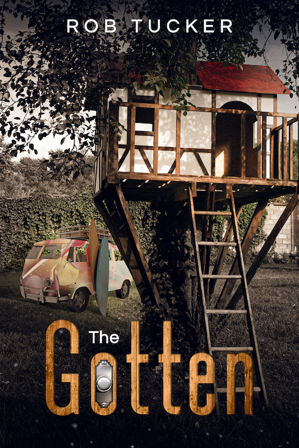 Book cover, The Gotten by Rob Tucker. Treehouse in foreground, VW bus and surfboards in background. 